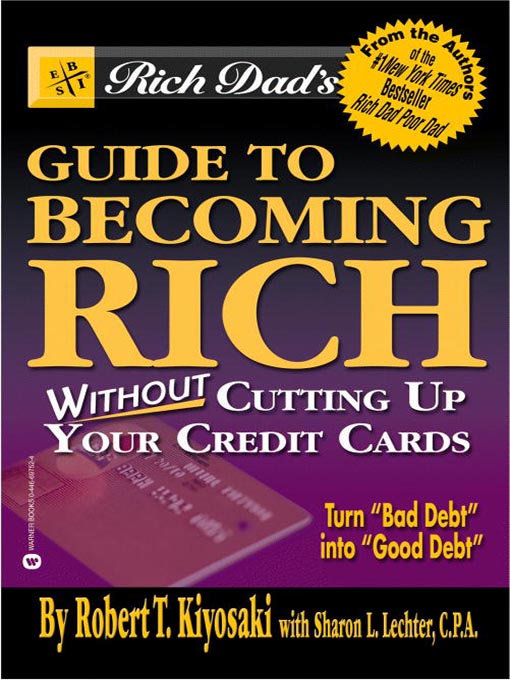 Title details for Rich Dad's Advisors: Guide to Becoming Rich . . . Without Cutting up Your Credit Cards by Robert T. Kiyosaki - Available